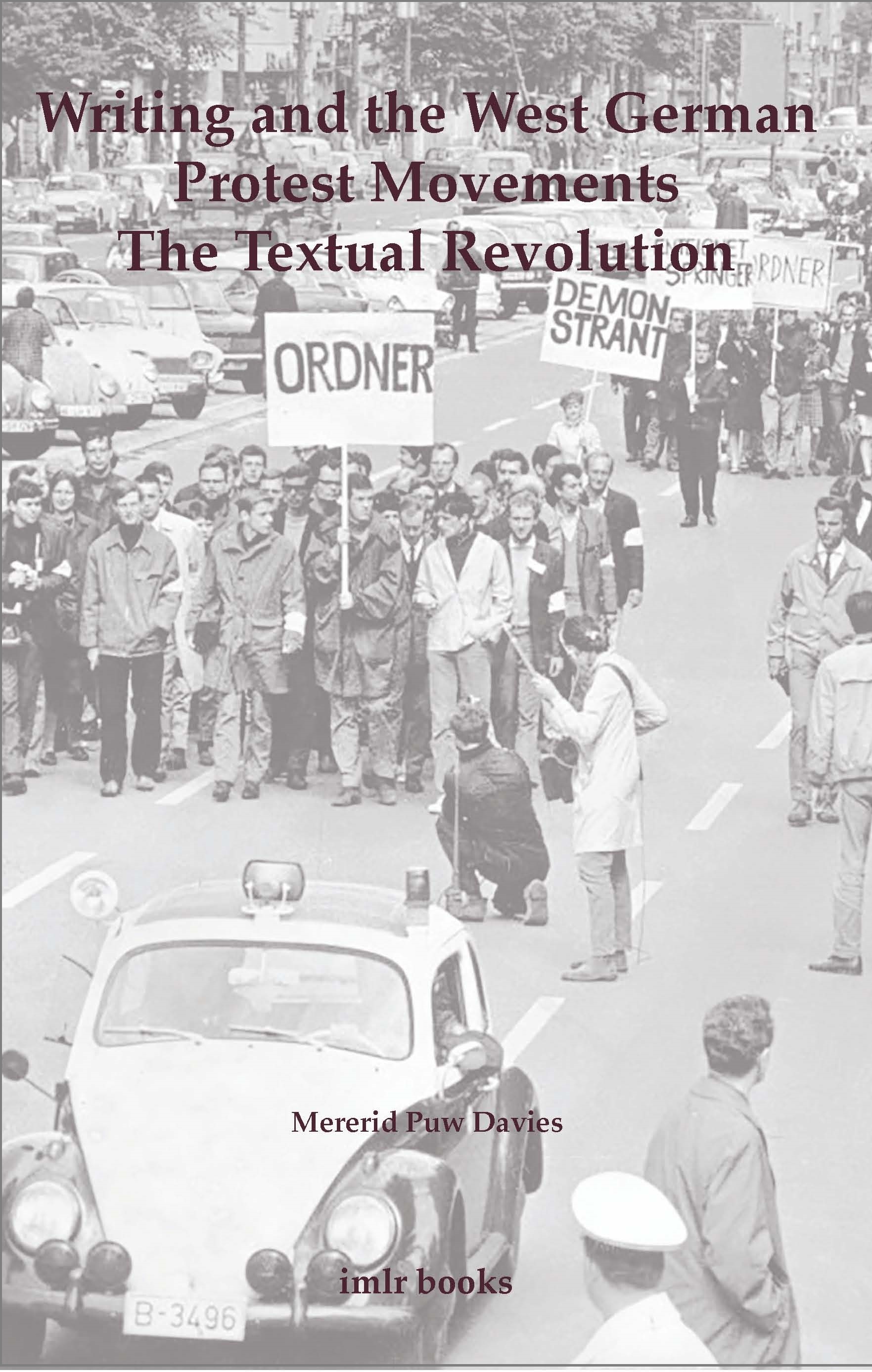Writing and the West German Protest Movements: The Textual Revolution (University of London Press, 2020)