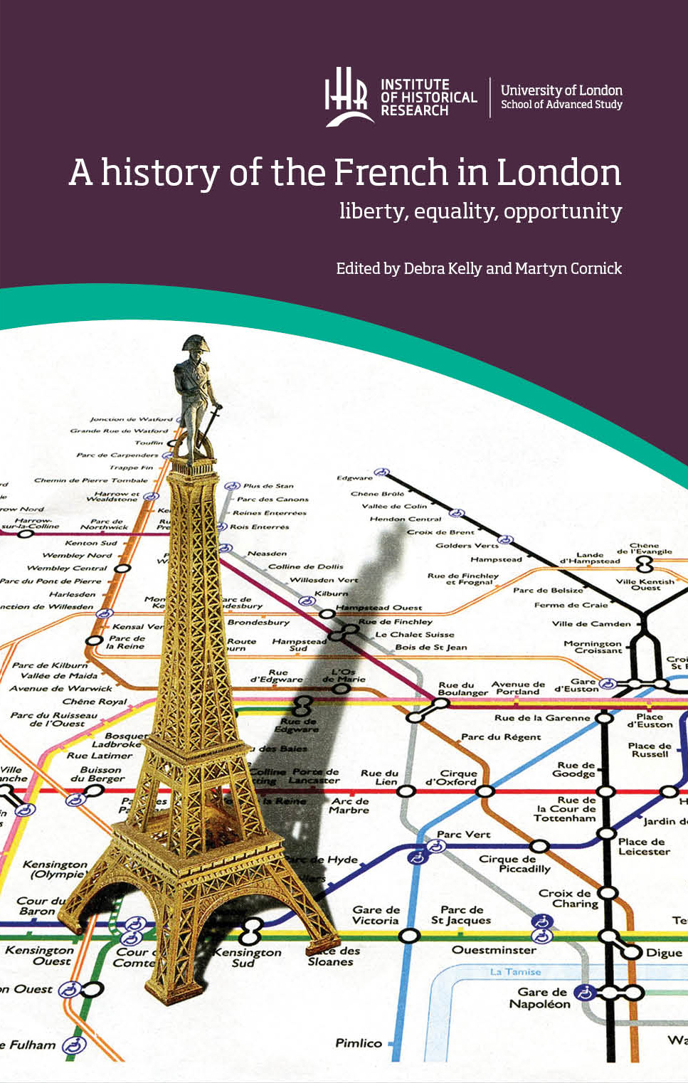 A history of the French in London: Liberty, equality, opportunity (University of London Press, 2017)