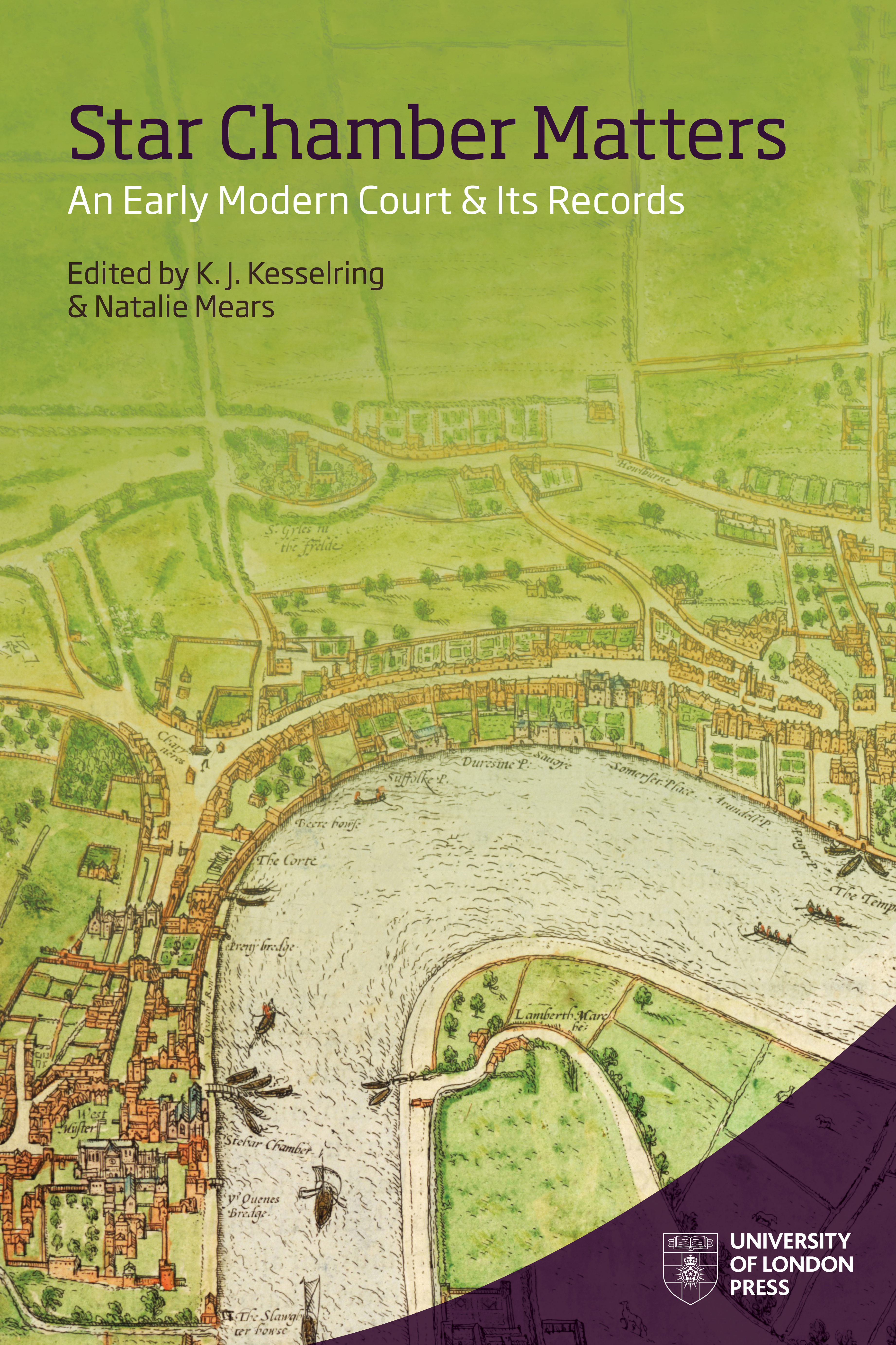 Star Chamber Matters: An Early Modern Court and Its Records (University of London Press, 2021)