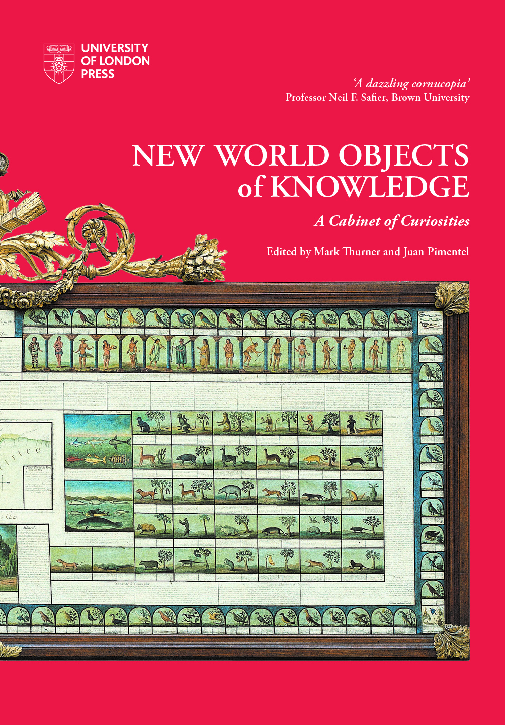 New World Objects of Knowledge: A Cabinet of Curiosities (University of London Press, 2021)