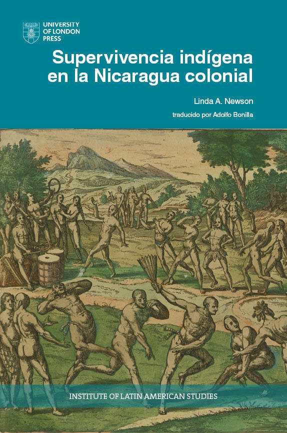 Supervivencia indígena en la Nicaragua colonial (University of London Press, 2021)