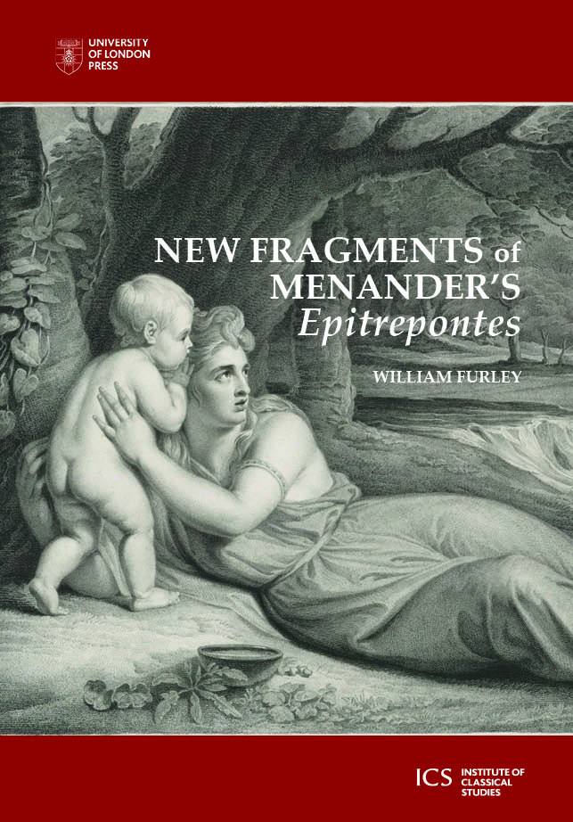 New Fragments of Menander’s Epitrepontes (University of London Press, 2021)