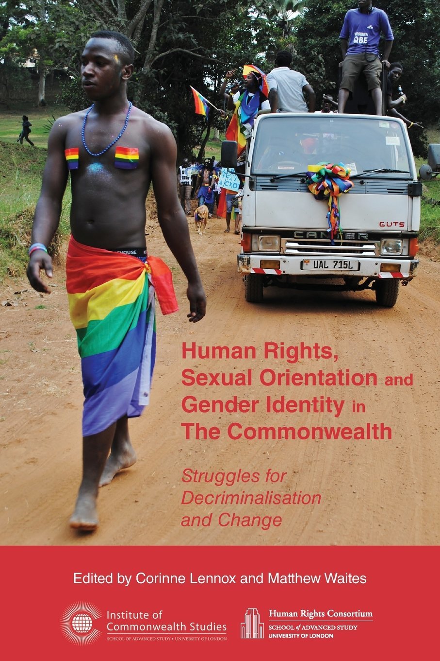 Human Rights, Sexual Orientation and Gender Identity in The Commonwealth (University of London Press, 2018)