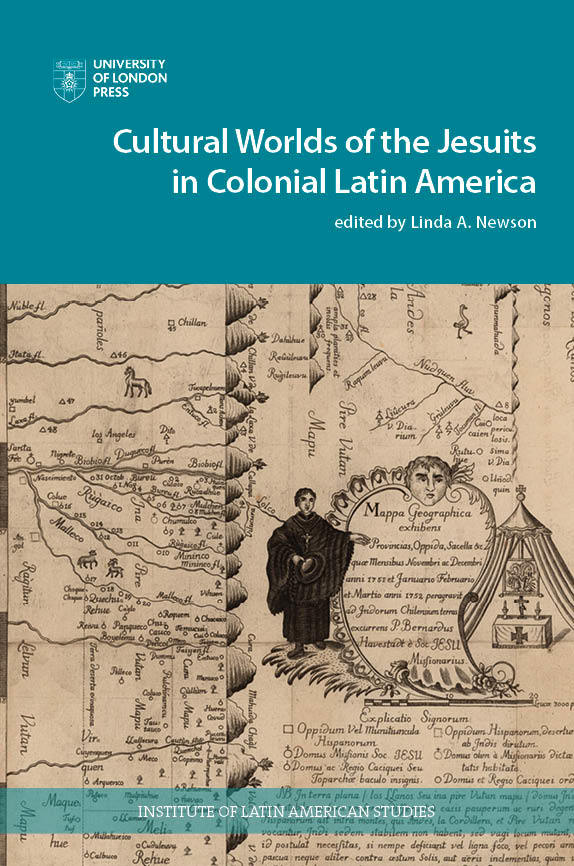 Cultural Worlds of the Jesuits in Colonial Latin America (University of London Press, 2020)