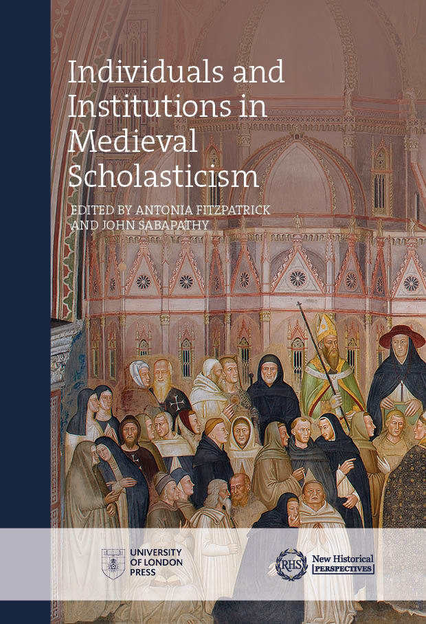 Individuals and Institutions in Medieval Scholasticism (University of London Press, 2020)