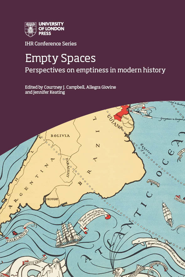 Empty Spaces: perspectives on emptiness  in modern history: Perspectives on emptiness in modern history (University of London Press, 2019)