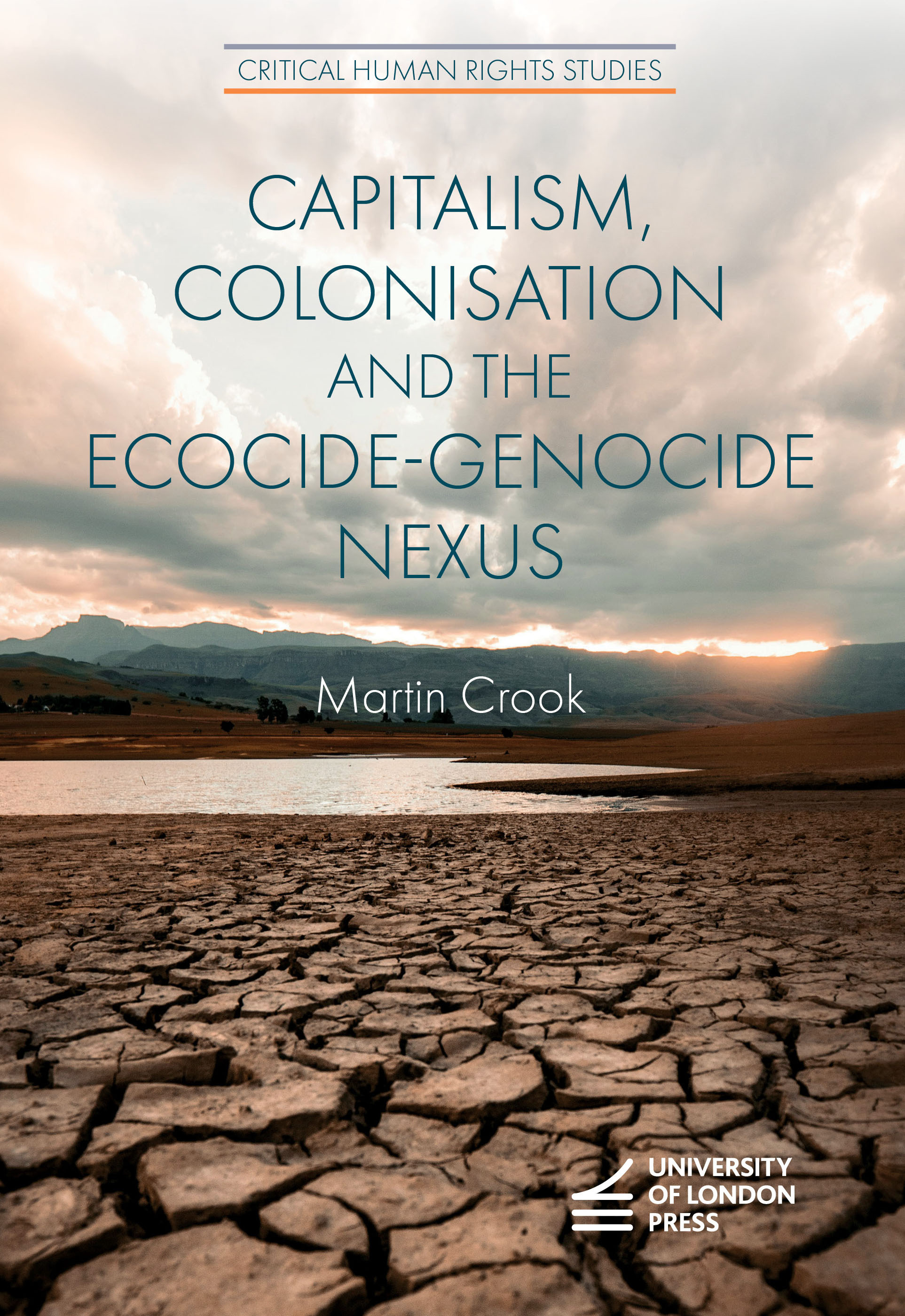 Capitalism, Colonisation and the Ecocide-Genocide Nexus (University of London Press, 2024)