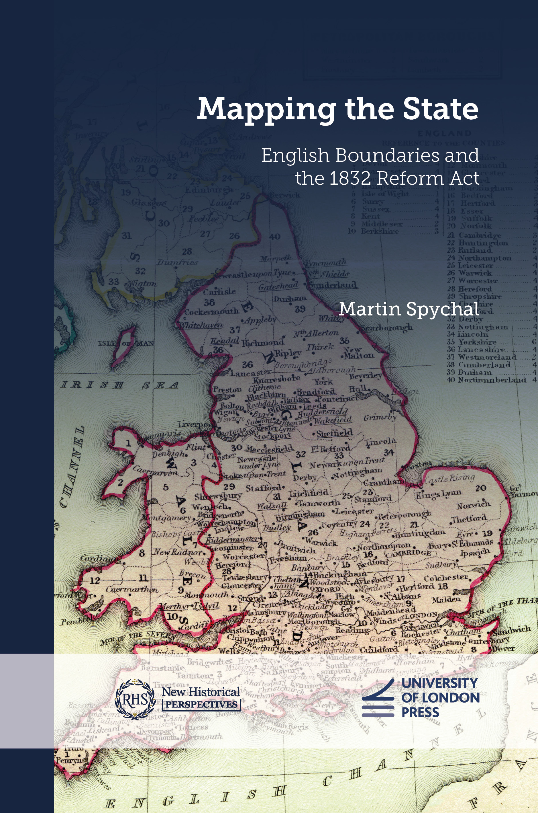 Mapping the State: English Boundaries and the 1832 Reform Act (University of London Press, 2024)